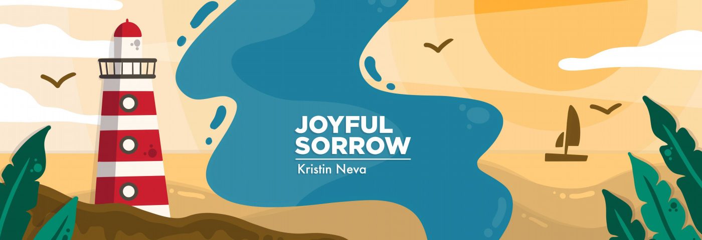 Main graphic for "Joyful Sorrow" column by Kristin Neva