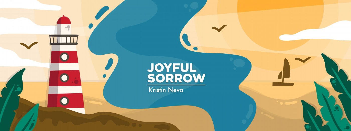 main graphic for "Joyful Sorrow" column by Kristin Neva